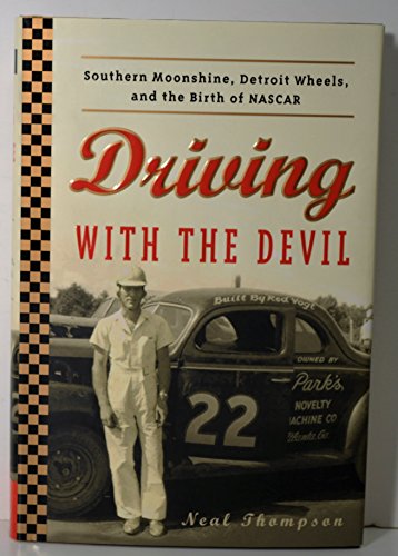 cover image Driving with the Devil: Southern Moonshine, Detroit Wheels, and the Birth of NASCAR