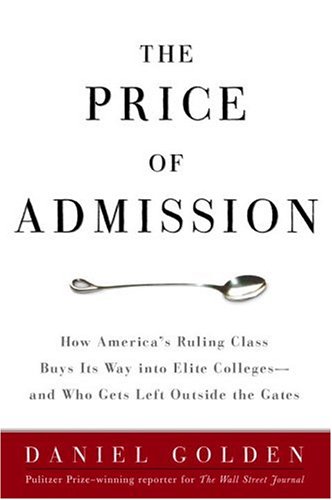 cover image The Price of Admission: How America's Ruling Class Buys Its Way into Elite Colleges—and Who Gets Left Outside the Gates