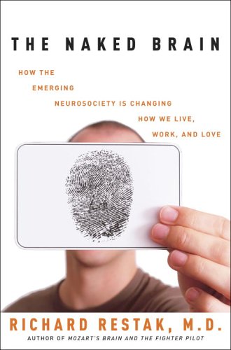 cover image The Naked Brain: How the Emerging Neurosociety Is Changing How We Live, Work and Love