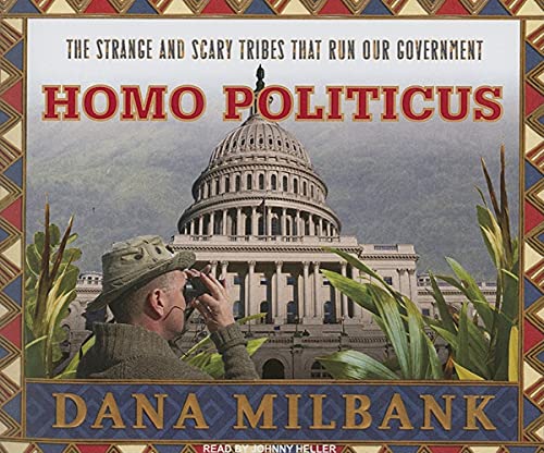 cover image Homo Politicus: The Strange and Scary Tribes That Run Our Government