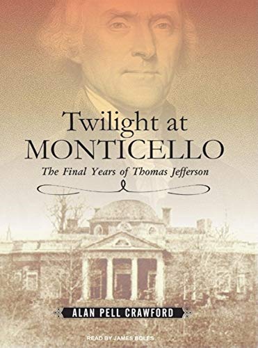 cover image Twilight at Monticello: The Final Years of Thomas Jefferson