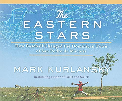 cover image The Eastern Stars: How Baseball Changed the Dominican Town of San Pedro de Macoris 