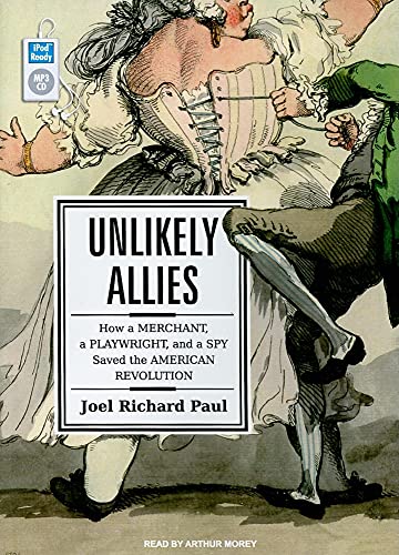 cover image Unlikely Allies: How a Merchant, a Playwright, and a Spy Saved the American Revolution