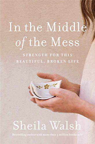 cover image In the Middle of the Mess: Strength for This Beautiful, Broken Life