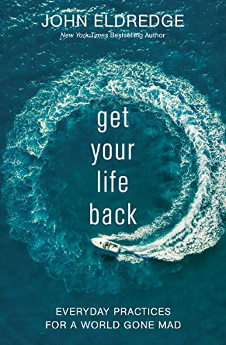 cover image Get Your Life Back: Everyday Practices for a World Gone Mad 