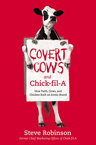 cover image Covert Cows and Chick-fil-A: How Faith, Cows, and Chicken Built an Iconic Brand