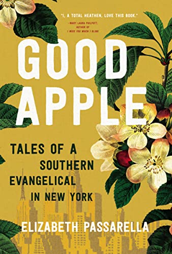 cover image Good Apple: Tales of a Southern Evangelical in New York