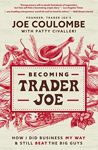 cover image Becoming Trader Joe: How I Did Business My Way and Still Beat the Big Guys
