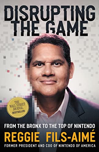 cover image Disrupting the Game: From the Bronx to the Top of Nintendo