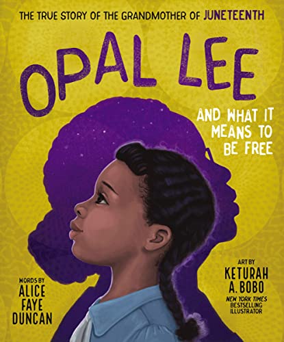 cover image Opal Lee and What It Means to Be Free: The True Story of the Grandmother of Juneteenth