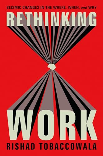 cover image Rethinking Work: Seismic Changes in the Where, When, and Why