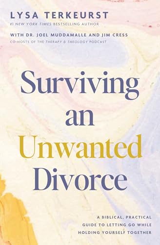 cover image Surviving an Unwanted Divorce: A Biblical, Practical Guide to Letting Go While Holding Yourself Together