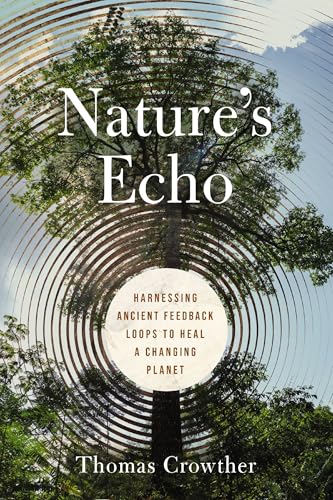 cover image Nature’s Echo: Harnessing Ancient Feedback Loops to Heal a Changing Planet