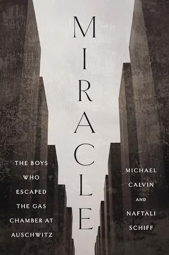 cover image Miracle: The Boys Who Escaped the Gas Chamber in Auschwitz