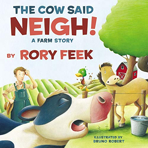 cover image The Cow Said Neigh! A Farm Story