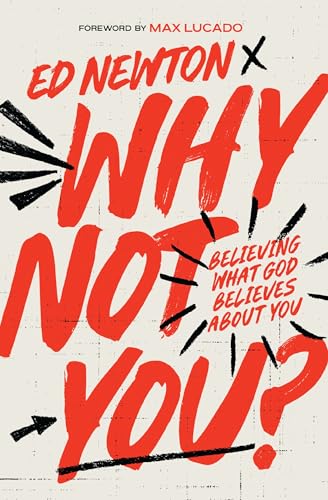 cover image Why Not You? Believing What God Believes About You