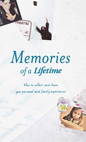 cover image Memories of a Lifetime: How to Collect and Share Your Personal and Family Experiences