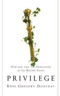 PRIVILEGE: Harvard and the Education of the Ruling Class