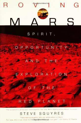 cover image Roving Mars: Spirit, Opportunity, and the Exploration of the Red Planet