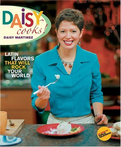 cover image Daisy Cooks!: Latin Flavors That Will Rock Your World