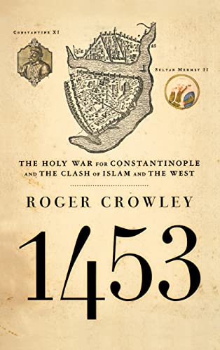 cover image 1453: The Holy War for Constantinople and the Clash of Islam and the West