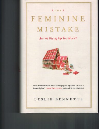 cover image The Feminine Mistake: Are We Giving Up Too Much?