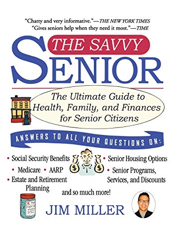 cover image THE SAVVY SENIOR: The Ultimate Guide to Health, Family, and Finances for Senior Citizens