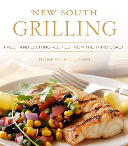 cover image New South Grilling: Fresh and Exciting Recipes from the Third Coast