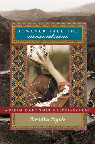 cover image However Tall the Mountain: A Dream, Eight Girls, and a Journey Home