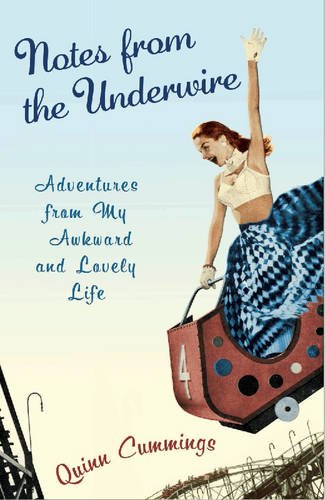 cover image Notes from the Underwire: Adventures from My Awkward and Lovely Life