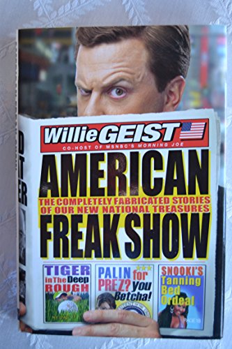 cover image American Freak Show: The Completely Fabricated Stories of Our New National Treasures