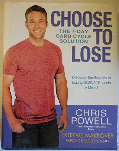 cover image Choose To Lose: The 7-Day Carb Cycle Solution