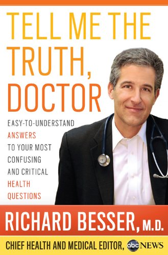 cover image Tell Me the Truth, Doctor: Easy-to-Understand Answers to Your Most Confusing and Critical Health Questions