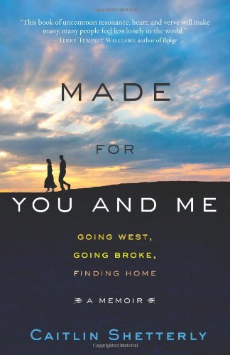 cover image Made for You and Me: Going West, Going Broke, Finding Home: A Memoir
