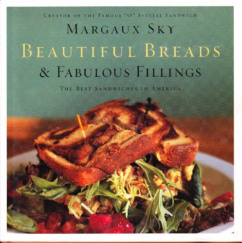 cover image Beautiful Breads and Fabulous Fillings: The Best Sandwiches in America