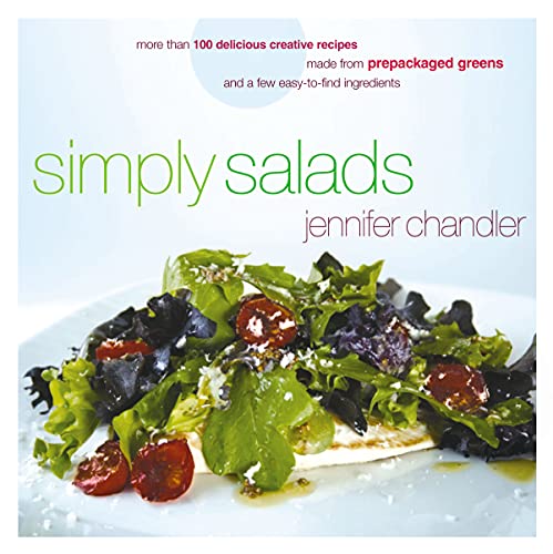 cover image Simply Salads: More Than 100 Creative Recipes You Can Make in Minutes from Prepackaged Greens and a Few Easy-To-Find Ingredients