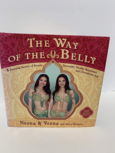 cover image The Way of the Belly: 8 Essential Secrets of Beauty, Sensuality, Health, Happiness, and Outrageous Fun