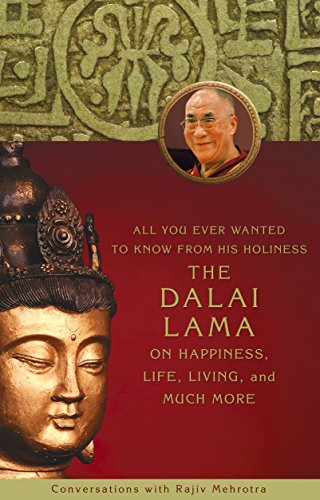cover image All You Ever Wanted to Know from His Holiness the Dalai Lama on Happiness, Life, Living, and Much More: Conversations with Rajiv Mehrotra