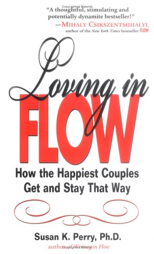 cover image Loving in Flow: How the Happiest Couples Get and Stay That Way