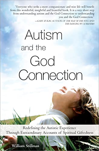 cover image Autism and the God Connection: Redefining the Autistic Experience Through Extraordinary Accounts of Spiritual Giftedness