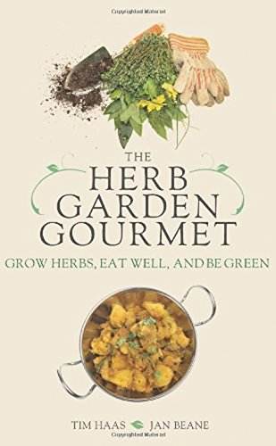 cover image The Herb Garden Gourmet: Grow Herbs, Eat Well, and Be Green