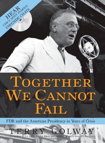 cover image Together We Cannot Fail: How FDR Led the Nation from Darkness to Victory Through Hope, Courage, and an Unwavering Trust in the American People
