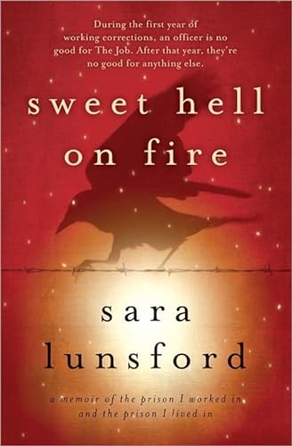 cover image Sweet Hell on Fire: 
A Memoir of the Prison I Worked in and the Prison I Lived In