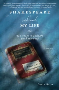 Shakespeare Saved My Life: Ten Years in Solitary with the Bard
