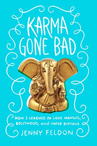 cover image Karma Gone Bad: How I Learned to Love Mangos, Bollywood, and Water Buffalo