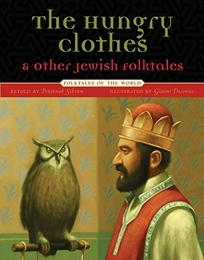 The Hungry Clothes: And Other Jewish Folktales