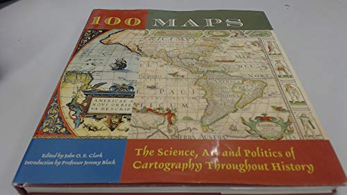 cover image 100 Maps: The Science, Art and Politics of Cartography Throughout History