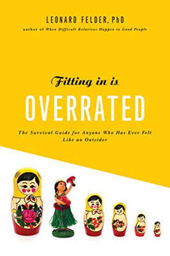 cover image Fitting in Is Overrated: The Survival Guide for Anyone Who Has Ever Felt Like an Outsider