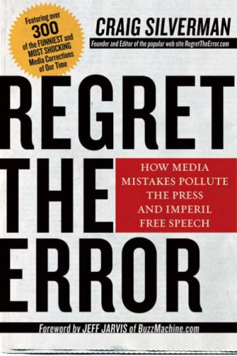 cover image Regret the Error: How Media Mistakes Pollute the Press and Imperil Free Speech