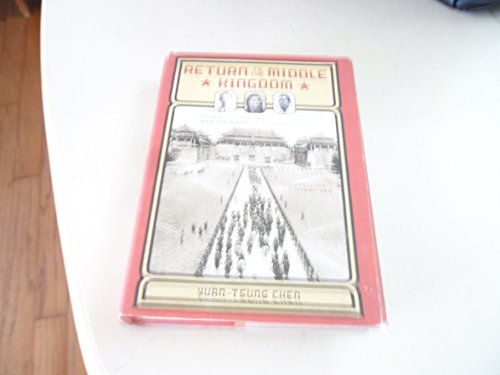 cover image Return to the Middle Kingdom: One Family, Three Revolutionaries, and the Birth of Modern China